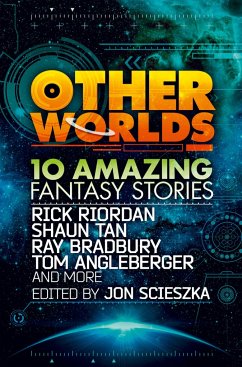 Other Worlds (feat. stories by Rick Riordan, Shaun Tan, Tom Angleberger, Ray Bradbury and more) - Riordan, Rick; Tan; Bradbury, Ray