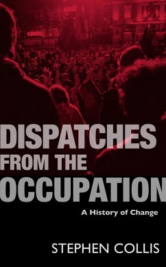 Dispatches from the Occupation (eBook, ePUB) - Collis, Stephen