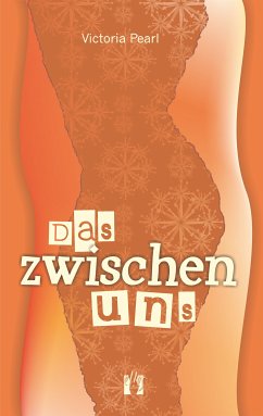 Das zwischen uns (eBook, ePUB) - Pearl, Victoria