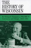 History of Wisconsin, Volume VI (eBook, ePUB) History of Wisconsin, Volume VI (eBook, ePUB)