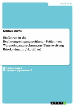 Einführen in die Rechnungseingangsprüfung - Prüfen von Wareneingangsrechnungen (Unterweisung Bürokaufmann / -kauffrau) (eBook, PDF)