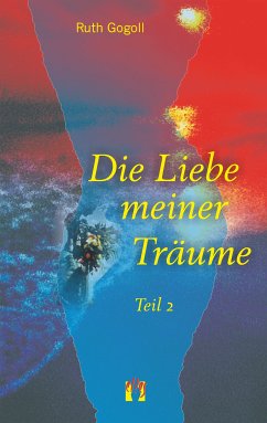 Die Liebe meiner Träume (Teil 2) (eBook, ePUB) - Gogoll, Ruth