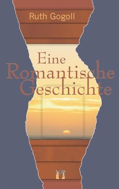Eine romantische Geschichte (eBook, ePUB) - Gogoll, Ruth
