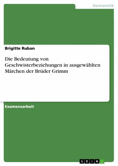Die Bedeutung von Geschwisterbeziehungen in ausgewählten Märchen der Brüder Grimm (eBook, ePUB)