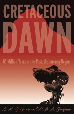 Cretaceous Dawn (eBook, ePUB) - Graziano, Lisa M.; Graziano, Michael S. A.