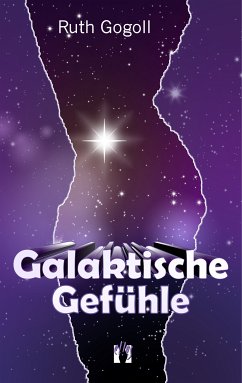 Galaktische Gefühle (eBook, ePUB) - Gogoll, Ruth