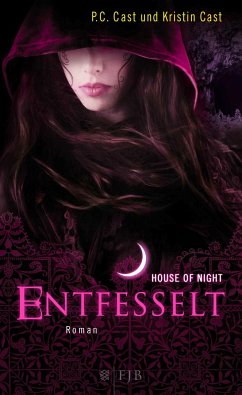 Entfesselt / House of Night Bd.11 - Cast, P. C.;Cast, Kristin