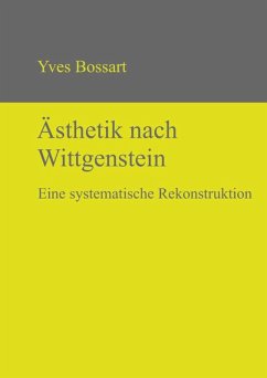 Ästhetik nach Wittgenstein - Bossart, Yves