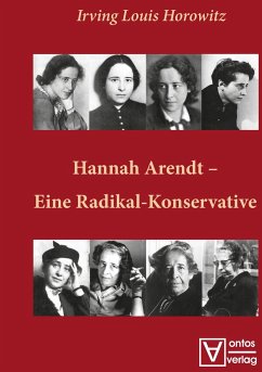 Hannah Arendt ¿ Eine Radikal-Konservative - Horowitz, Irving Louis