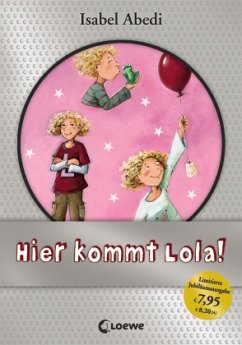 Hier kommt Lola! / Lola Bd.1, Jubiläums-Ausgabe - Abedi, Isabel