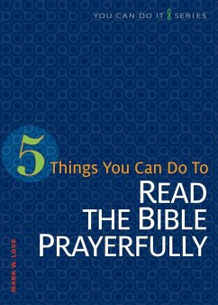 5 Things You Can Do to Read the Bible Prayerfully - Love, Mark W