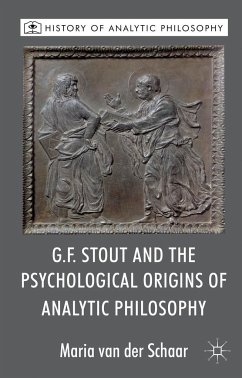 G.F. Stout and the Psychological Origins of Analytic Philosophy - Loparo, Kenneth A.