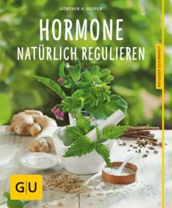 Hormone natürlich regulieren - Heepen, Günther H.