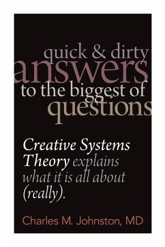 Quick and Dirty Answers to the Biggest of Questions - Johnston MD, Charles M.