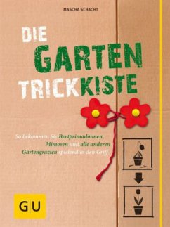 Die Garten-Trickkiste - Schacht, Mascha