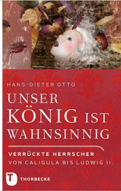 Unser König ist wahnsinnig! - Otto, Hans-Dieter