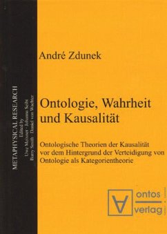 Ontologie, Wahrheit und Kausalität - Zdunek, André