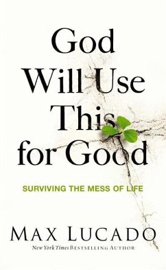 God Will Use This for Good - Lucado, Max