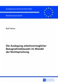 Die Auslegung arbeitsvertraglicher Bezugnahmeklauseln im Wandel der Rechtsprechung