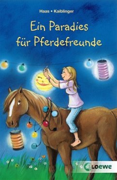 Ein Paradies für Pferdefreunde - Haas, Meike;Kaiblinger, Sonja