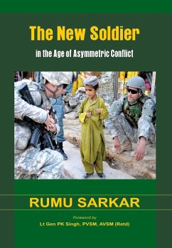 The New Soldier in the Age of Asymmetric Conflict - Sarkar, Rumu