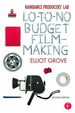 Raindance Producers' Lab Lo-To-No Budget Filmmaking - Grove, Elliot