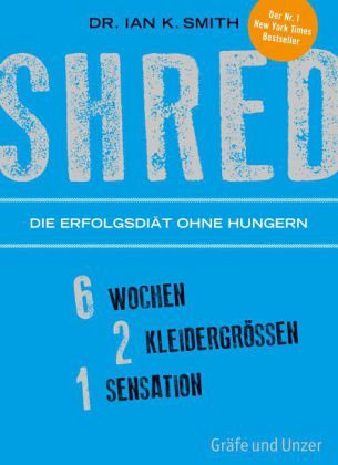 SHRED - Die Erfolgsdiät ohne Hungern SHRED - Die Erfolgsdiät ohne Hungern
