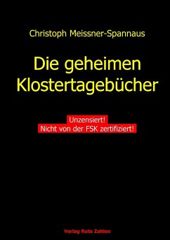 Die geheimen Klostertagebücher - Meissner-Spannaus, Christoph