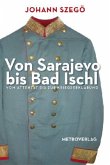 Von Sarajevo bis Bad Ischl