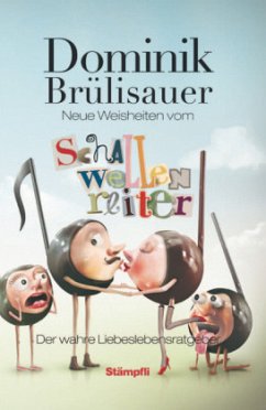 Neue Weisheiten vom Schallwellenreiter - Brülisauer, Dominik