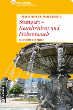 Stuttgart - Kesseltreiben und Höhenrausch - Jenewein, Andrea;Rothfuß, Frank