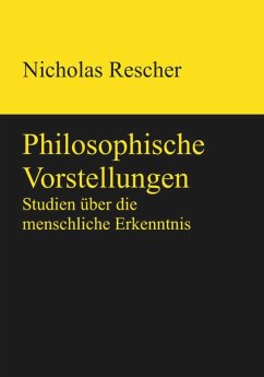Philosophische Vorstellungen - Rescher, Nicholas