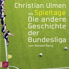 Spieltage. Die andere Geschichte der Bundesliga, 6 Audio-CDs - Reng, Ronald