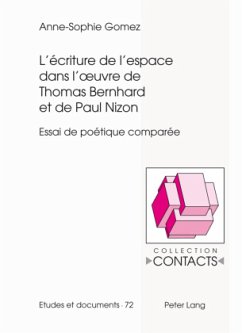 L'écriture de l'espace dans l'oeuvre de Thomas Bernhard et de Paul Nizon - Gomez, Anne-Sophie