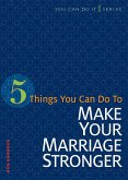 5 Things You Can Do to Strengthen Your Marriage