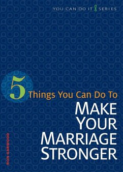 5 Things You Can Do to Strengthen Your Marriage - Garwood, Ron