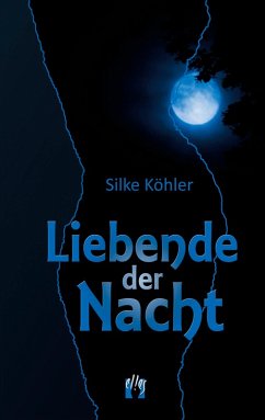 Liebende der Nacht (eBook, ePUB) - Köhler, Silke