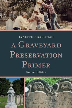 A Graveyard Preservation Primer - Strangstad, Lynette