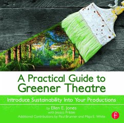 A Practical Guide to Greener Theatre - Jones, Ellen