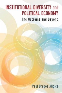 Institutional Diversity and Political Economy - Aligica, Paul Dragos