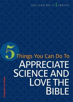 5 Things You Can Do to Appreciate Science and Love the Bible - St-Onge, Charles