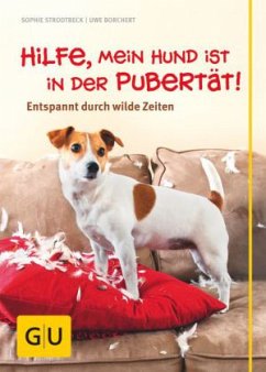 Hilfe, mein Hund ist in der Pubertät! - Strodtbeck, Sophie; Borchert, Uwe; Bardowicks, Debra