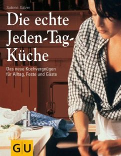 Die echte Jeden-Tag-Küche - Sälzer, Sabine