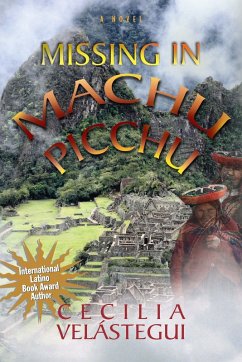 Missing in Machu Picchu (eBook, ePUB) - Velastegui, Cecilia