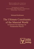 The Ultimate Constituents of the Material World