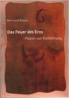 Das Feuer des Eros - Braun, Bernhard