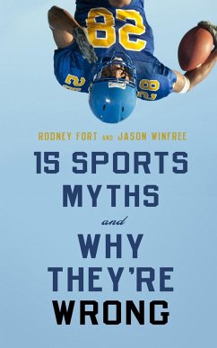 15 Sports Myths and Why They're Wrong - Fort, Rodney; Winfree, Jason