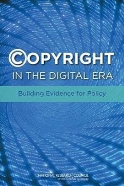 Copyright in the Digital Era - National Research Council; Policy And Global Affairs; Board on Science Technology and Economic Policy; Committee on the Impact of Copyright Policy on Innovation in the Digital Era