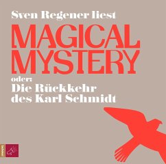 Magical Mystery oder Die Rückkehr des Karl Schmidt - Regener, Sven