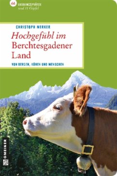 Hochgefühl im Berchtesgadener Land - Merker, Christoph